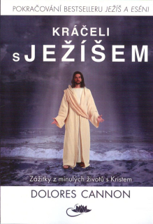 Cannon Dolores: Kráčeli s Ježíšem - Zážitky z min.životů s Kristem