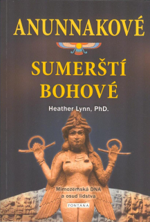 ANTIK2: Lynn Heather: Anunnakové - Sumerští bohové