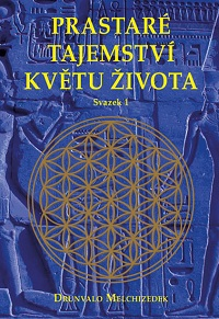 ANTIK2: Melchizedek Drunvalo: Prastaré tajemství květu života 1. kniha