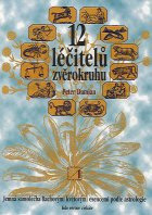 ANTIK2: Damian Peter: 12 léčitelů zvěrokruhu
