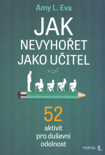 ANTIK1: Eva Amy L.: Jak nevyhořet jako učitel