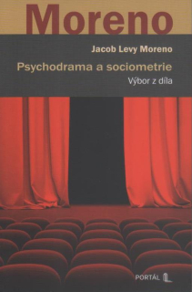 ANTIK1: Moreno Jacob Levy: Psychodrama a sociometrie - výbor z díla
