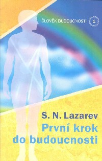 ANTIK2: Lazarev S. N.: První krok do budoucnosti - Člověk budoucnosti /1