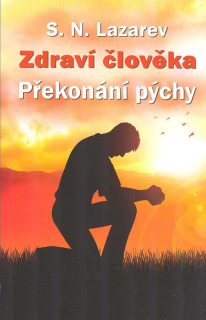 ANTIK1: Lazarev S. N.: Zdraví člověka - Překonání pýchy